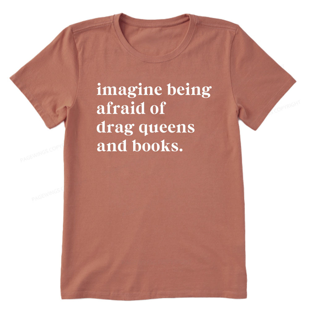 Pagewings Imagine Being Afraid Of Drag Queens And Books Unisex Classic T-shirt