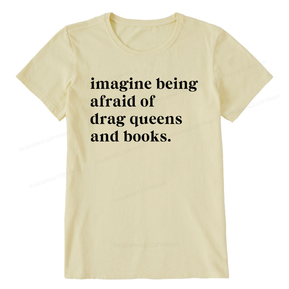 Pagewings Imagine Being Afraid Of Drag Queens And Books Unisex Classic T-shirt