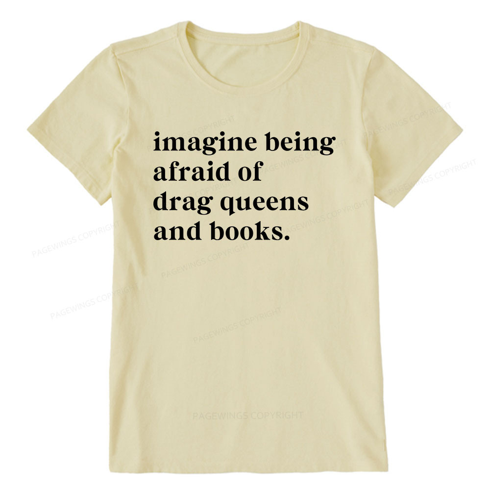 Pagewings Imagine Being Afraid Of Drag Queens And Books Unisex Classic T-shirt