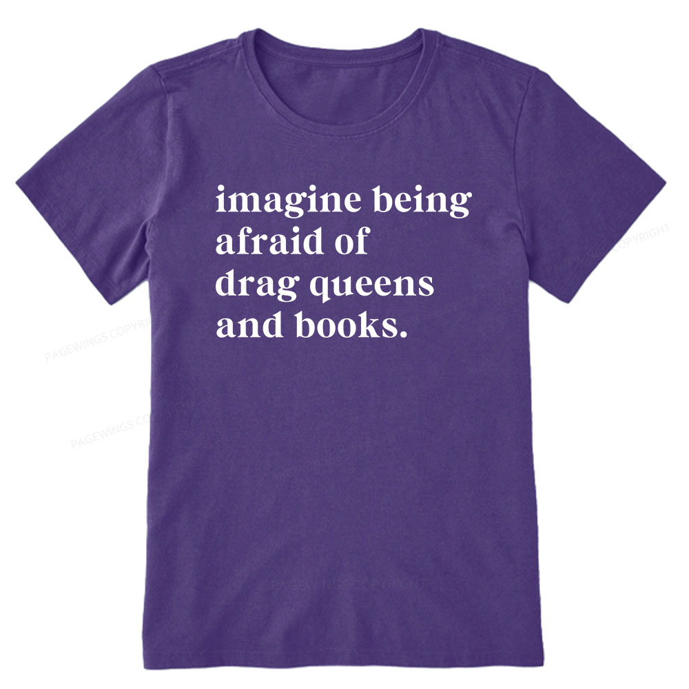 Pagewings Imagine Being Afraid Of Drag Queens And Books Unisex Classic T-shirt