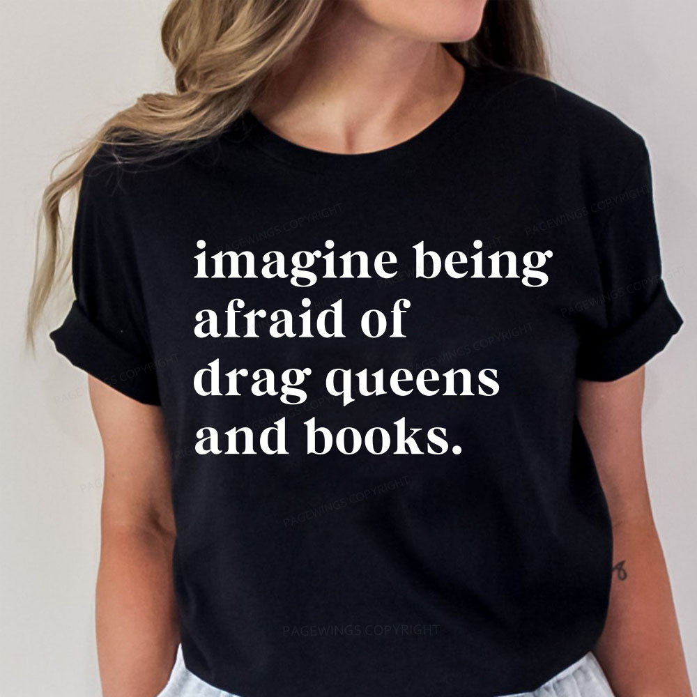 Pagewings Imagine Being Afraid Of Drag Queens And Books Unisex Classic T-shirt
