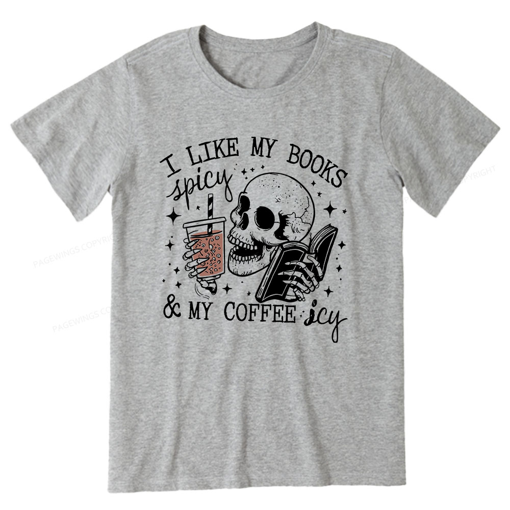 Pagewings I Like My Books Spicy And Coffee Icy Unisex Classic T-shirt