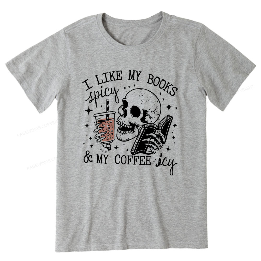 Pagewings I Like My Books Spicy And Coffee Icy Unisex Classic T-shirt