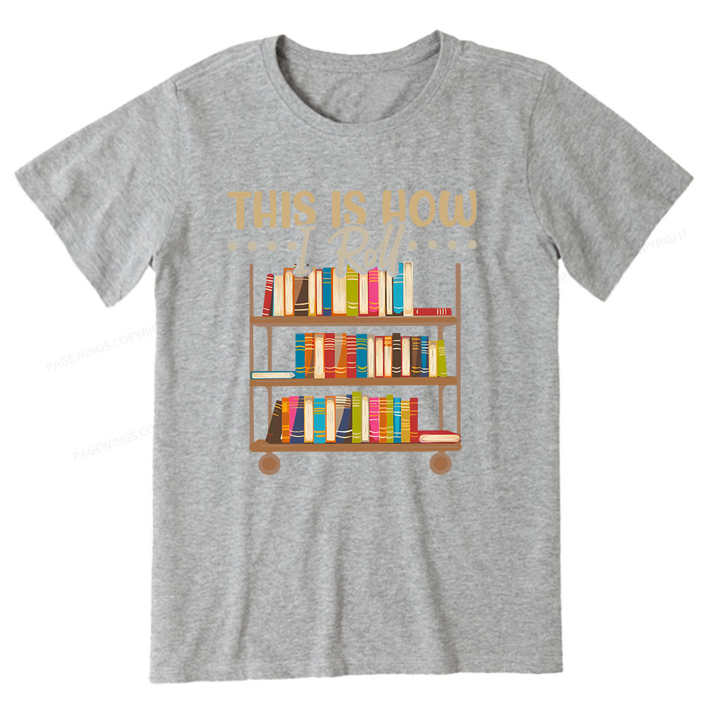 Pagewings This Is How I Roll Unisex Classic T-shirt