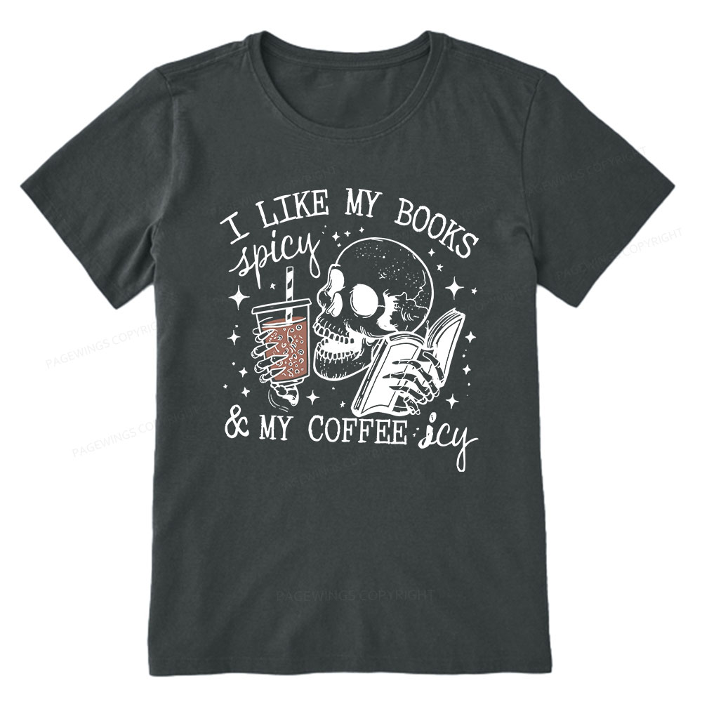 Pagewings I Like My Books Spicy And Coffee Icy Unisex Classic T-shirt