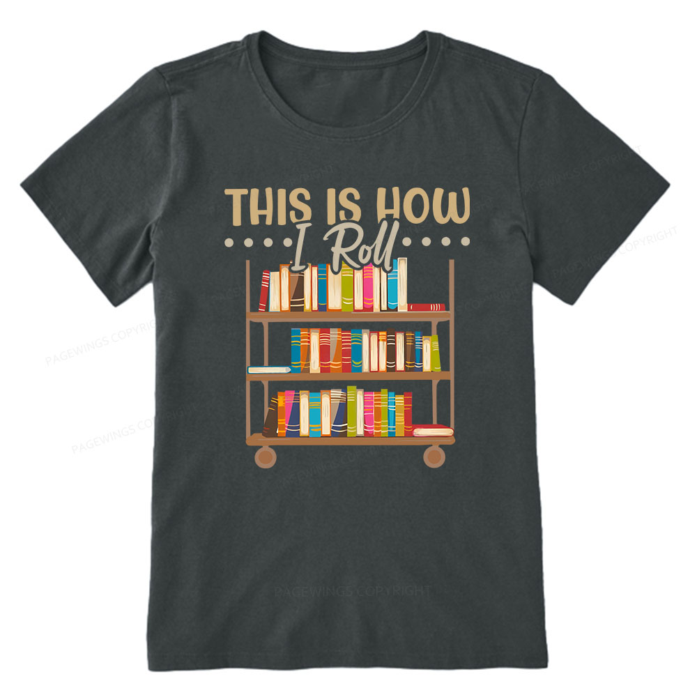 Pagewings This Is How I Roll Unisex Classic T-shirt