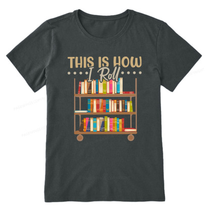 Pagewings This Is How I Roll Unisex Classic T-shirt