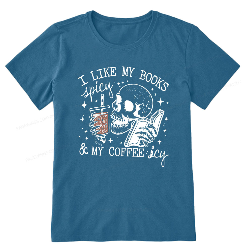 Pagewings I Like My Books Spicy And Coffee Icy Unisex Classic T-shirt
