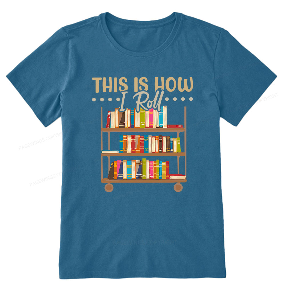 Pagewings This Is How I Roll Unisex Classic T-shirt