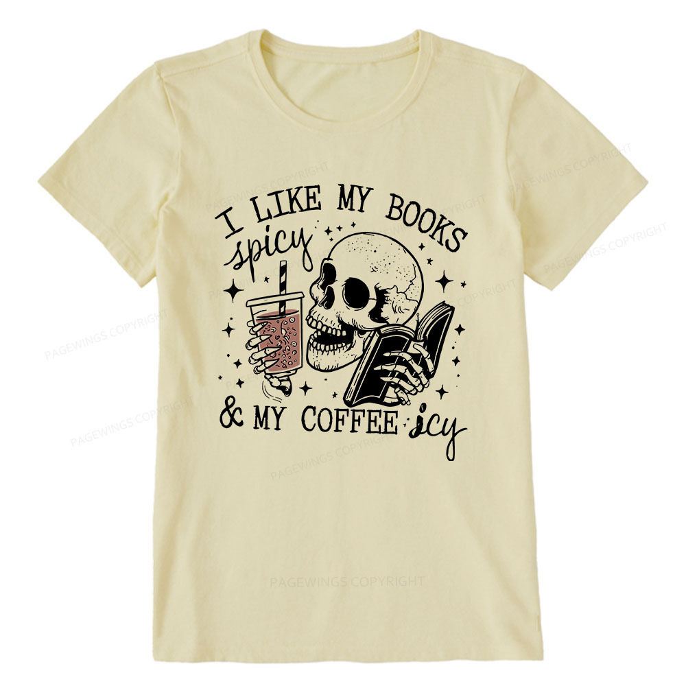 Pagewings I Like My Books Spicy And Coffee Icy Unisex Classic T-shirt