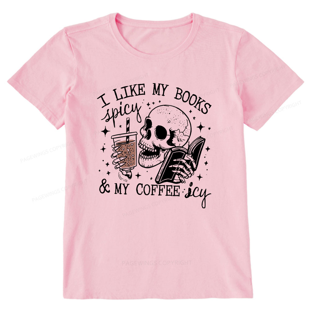 Pagewings I Like My Books Spicy And Coffee Icy Unisex Classic T-shirt