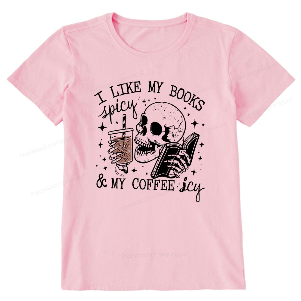Pagewings I Like My Books Spicy And Coffee Icy Unisex Classic T-shirt
