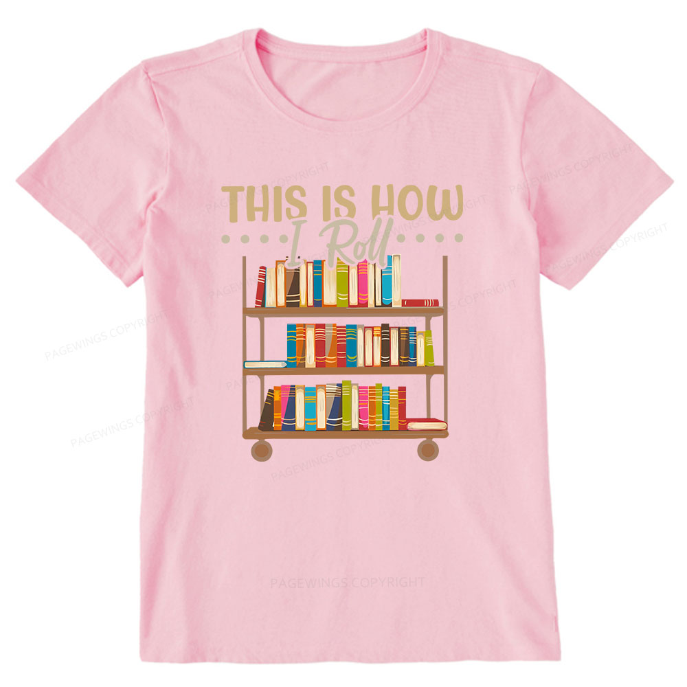 Pagewings This Is How I Roll Unisex Classic T-shirt