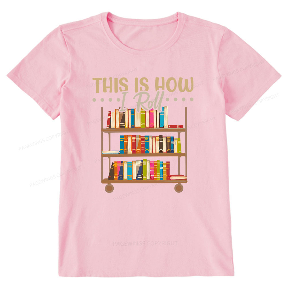 Pagewings This Is How I Roll Unisex Classic T-shirt