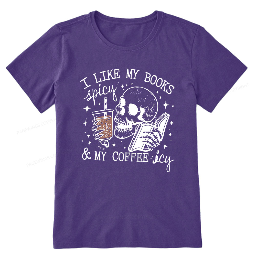 Pagewings I Like My Books Spicy And Coffee Icy Unisex Classic T-shirt
