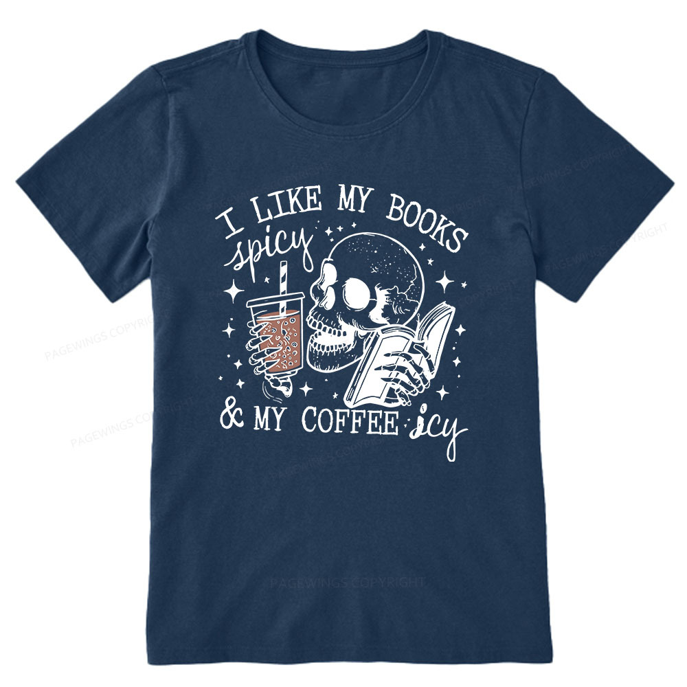 Pagewings I Like My Books Spicy And Coffee Icy Unisex Classic T-shirt