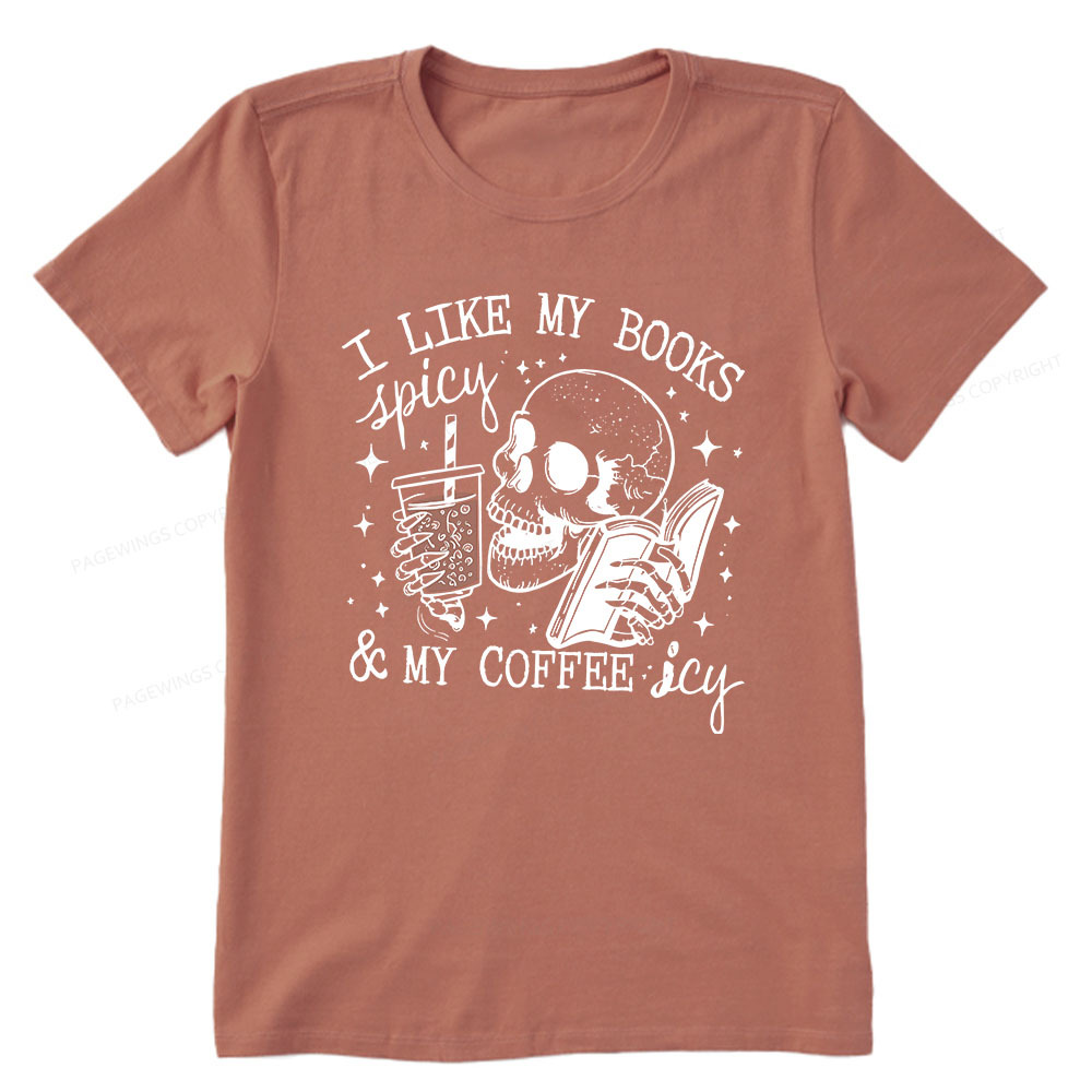 Pagewings I Like My Books Spicy And Coffee Icy Unisex Classic T-shirt