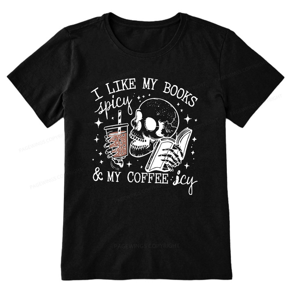 Pagewings I Like My Books Spicy And Coffee Icy Unisex Classic T-shirt
