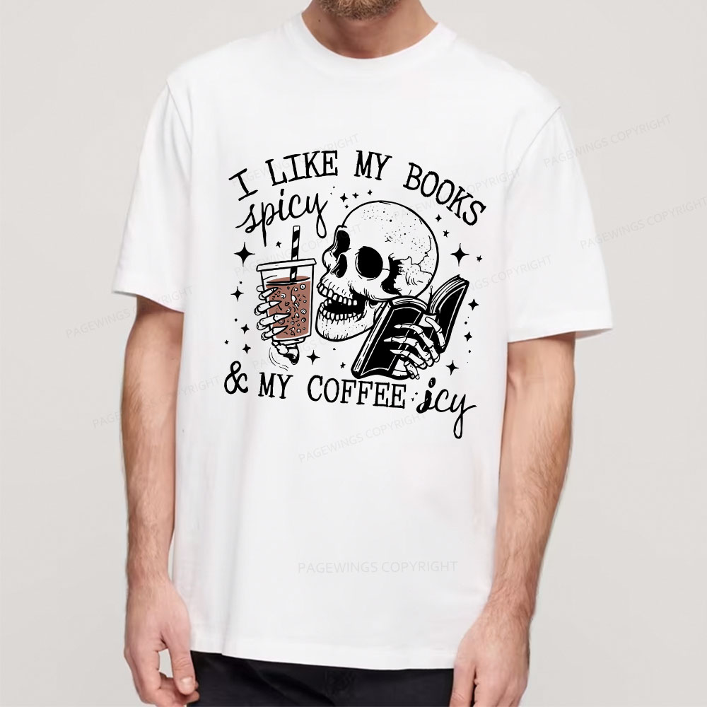 Pagewings I Like My Books Spicy And Coffee Icy Unisex Classic T-shirt