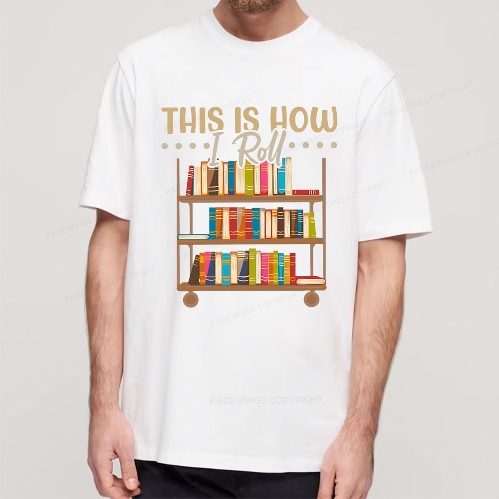 Pagewings This Is How I Roll Unisex Classic T-shirt