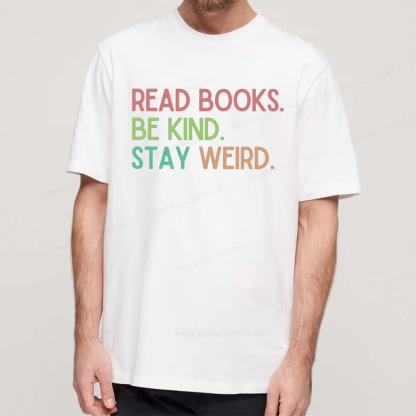 Pagewings Read Books Be Kind Stay Weird Unisex Classic T-shirt