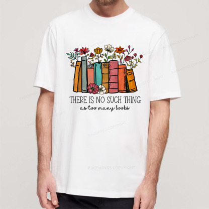 Pagewings There Is No Such Thing As Too Many Books Unisex Classic T-shirt