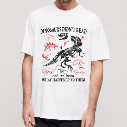 Pagewings Dinosaurs Did Not Read Unisex Classic T-shirt