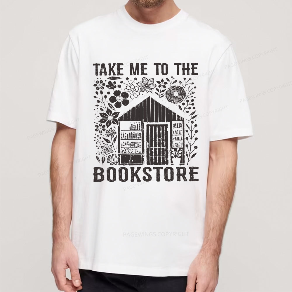 Pagewings Take Me To The Bookstore Unisex Classic T-shirt