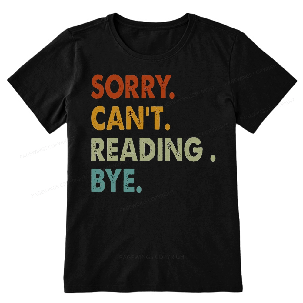 Pagewings Sorry Can't Reading Bye Unisex Classic T-shirt