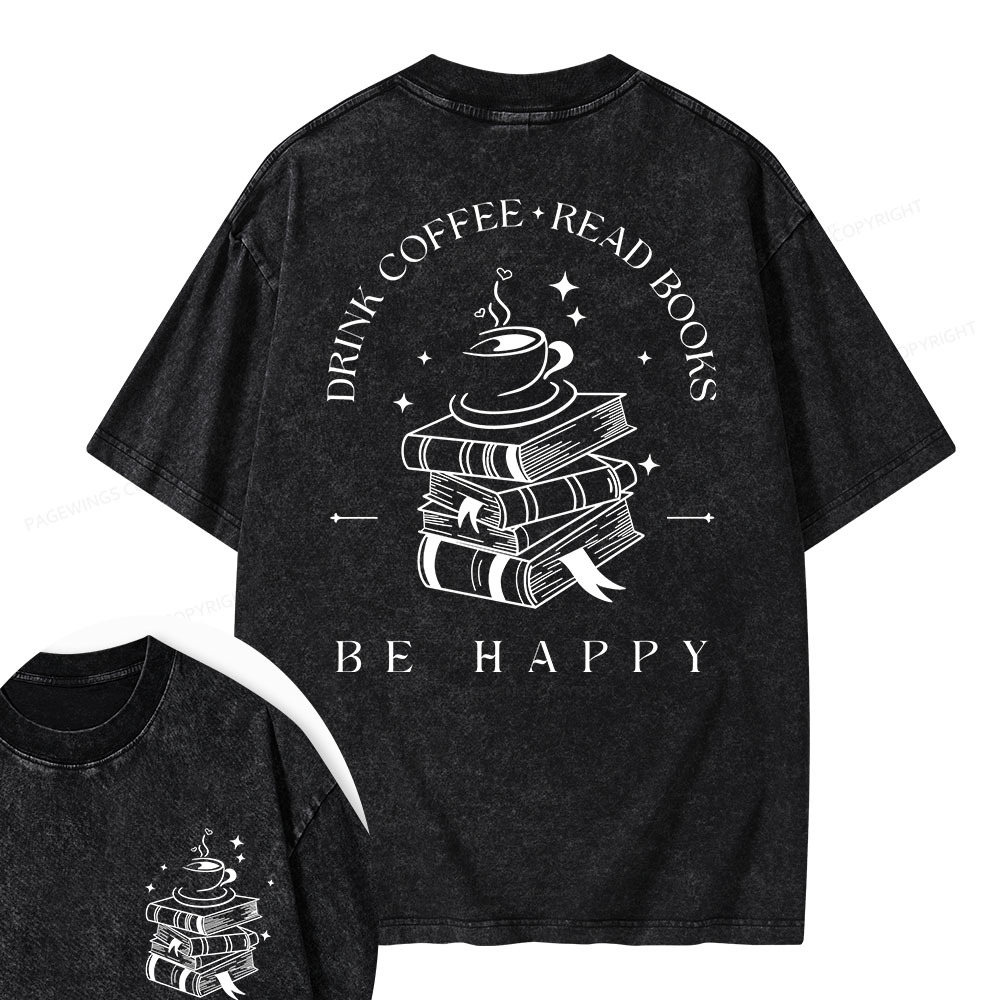 Pagewings Drink Coffee Read Books Be Happy Unisex Washed T-shirt
