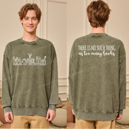 Pagewings There Is No Such Thing As Too Many Books Unisex Washed Sweatshirt