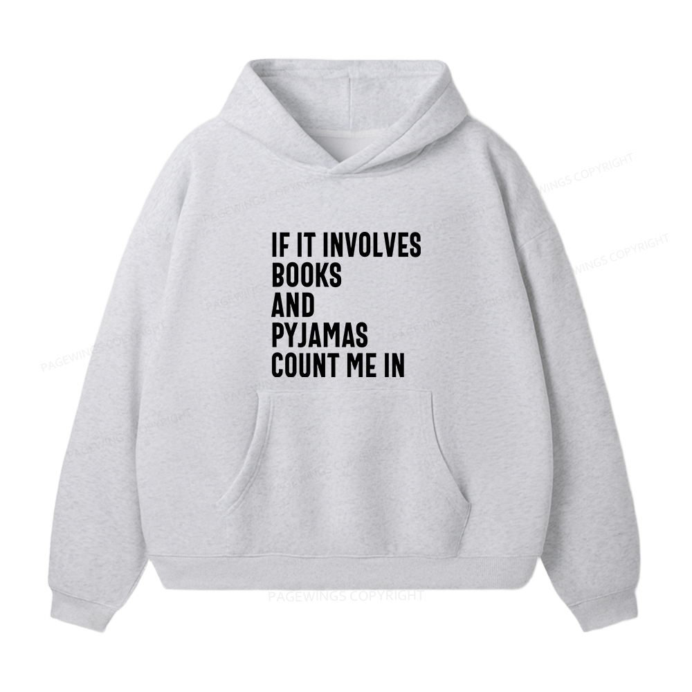 Pagewings If It Involves Books And Pyjamas Count Me Unisex Fleece Hoodie Set
