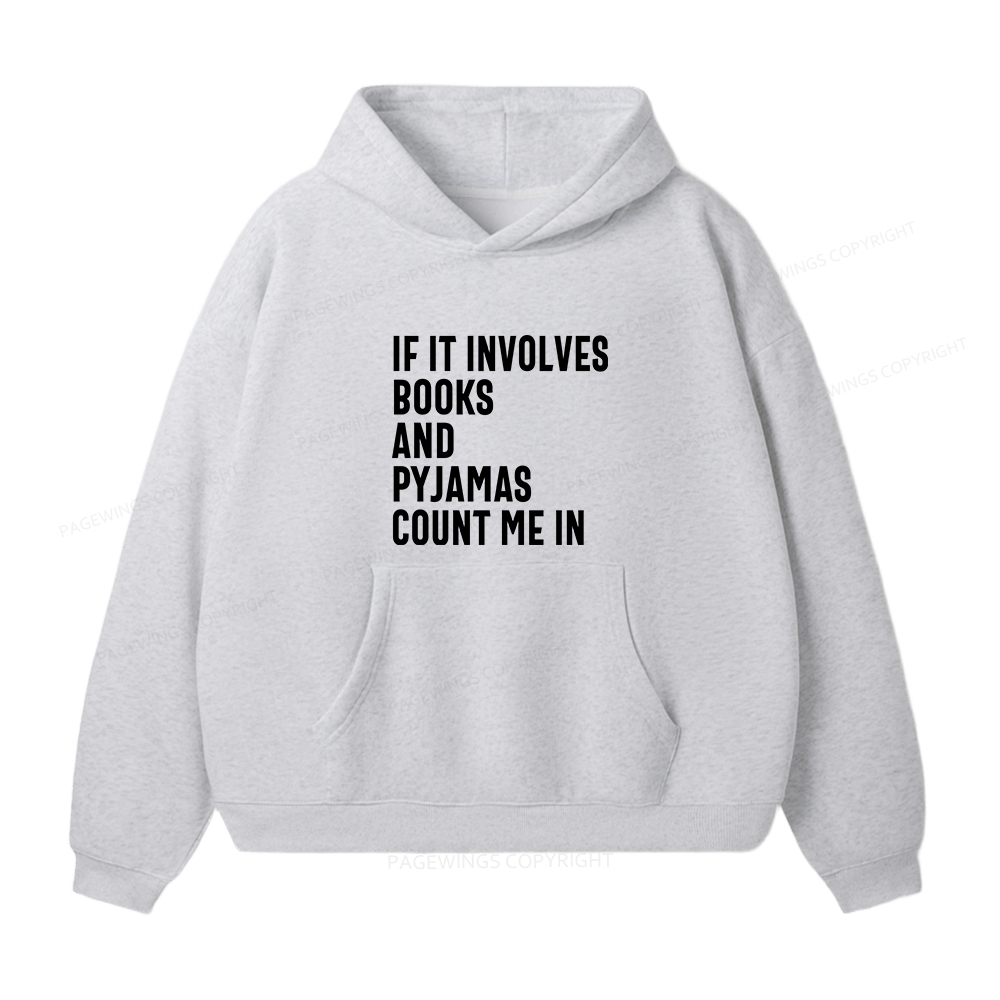 Pagewings If It Involves Books And Pyjamas Count Me Unisex Fleece Hoodie Set