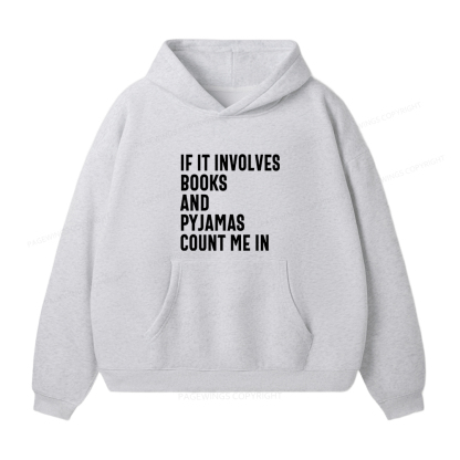 Pagewings If It Involves Books And Pyjamas Count Me Unisex Fleece Hoodie Set