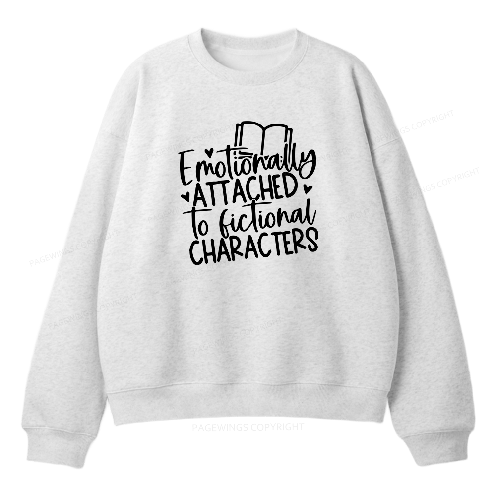 Pagewings Emotionally Attached To Fictional Characters Unisex Fleece Sweatshirt Set 
