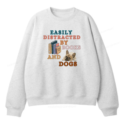 Pagewings Easily Distracted By Books And Dogs Unisex Fleece Sweatshirt Set 