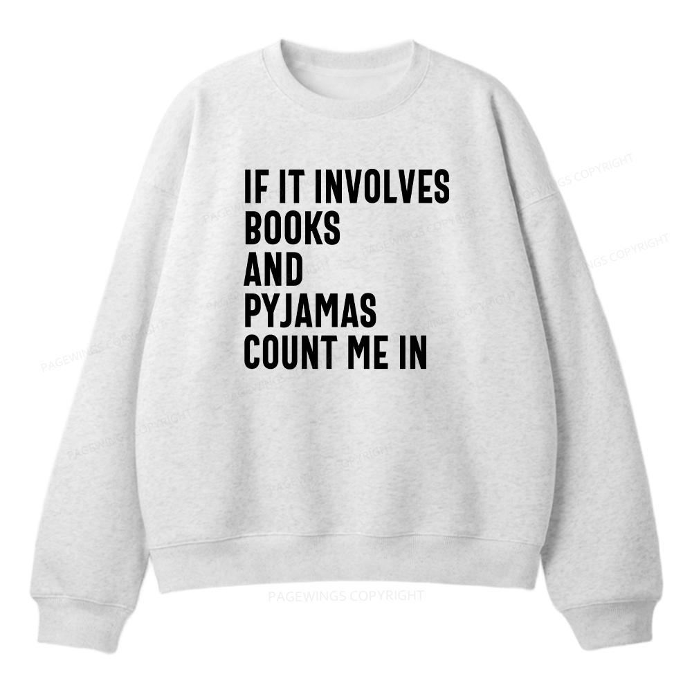 Pagewings If It Involves Books And Pyjamas Count Me Unisex Fleece Sweatshirt Set 