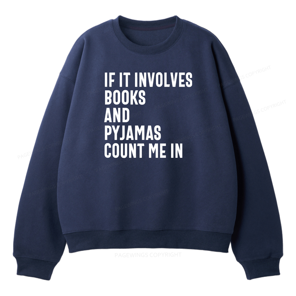 Pagewings If It Involves Books And Pyjamas Count Me Unisex Fleece Sweatshirt Set 