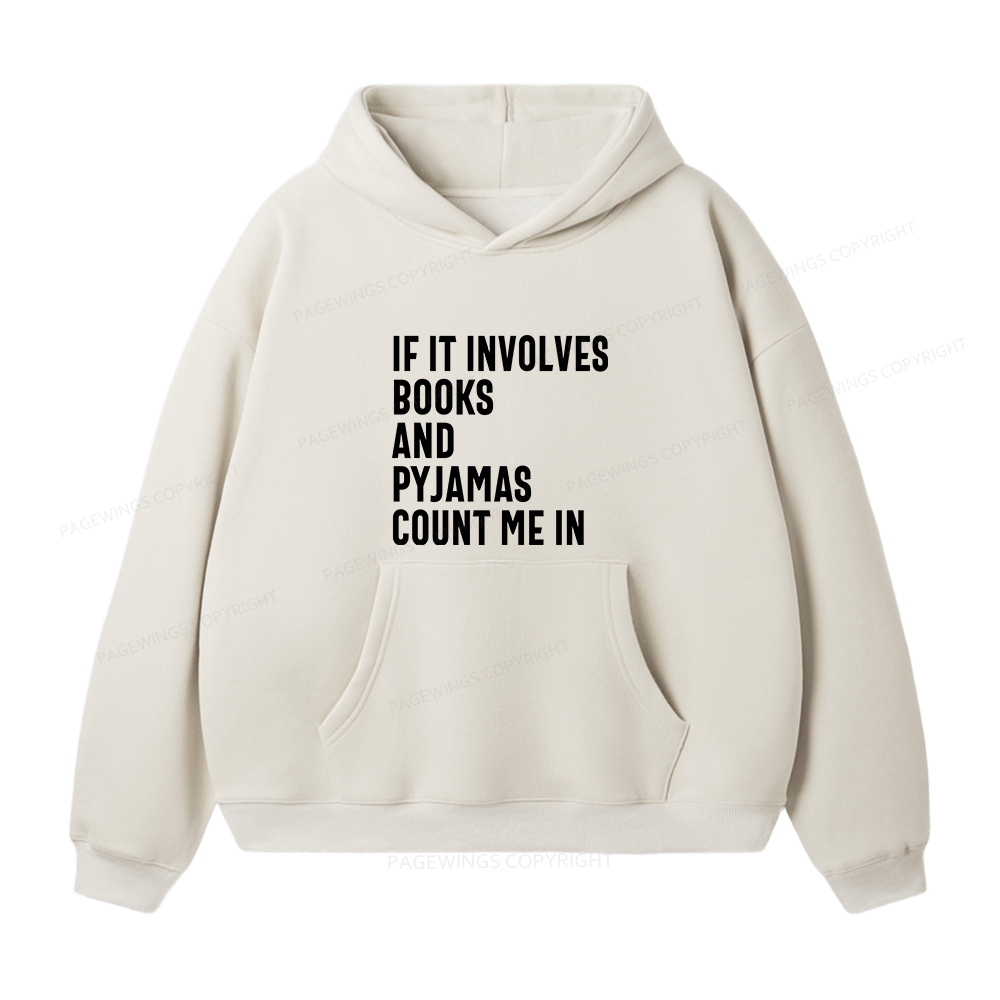 Pagewings If It Involves Books And Pyjamas Count Me Unisex Fleece Hoodie Set
