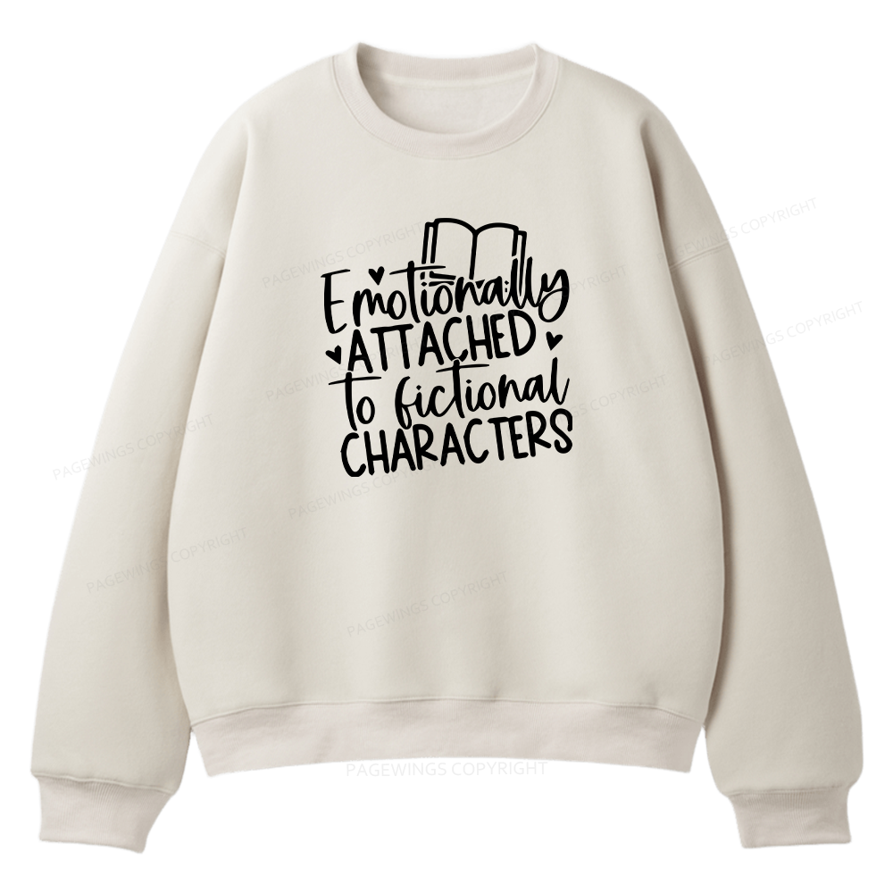 Pagewings Emotionally Attached To Fictional Characters Unisex Fleece Sweatshirt Set 