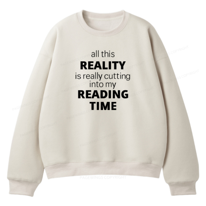 Pagewings All This Reality Is Really Cutting Into My Reading Time Unisex Fleece Sweatshirt Set 