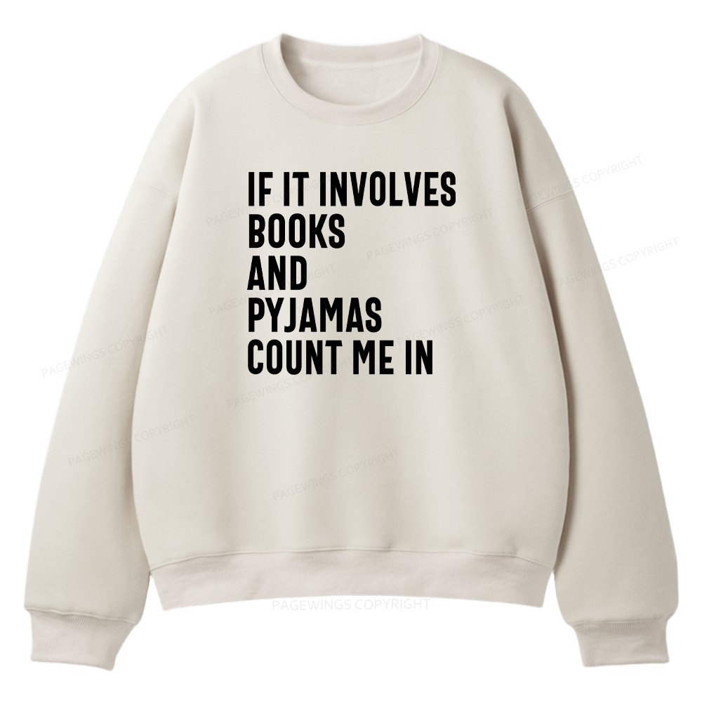 Pagewings If It Involves Books And Pyjamas Count Me Unisex Fleece Sweatshirt Set 