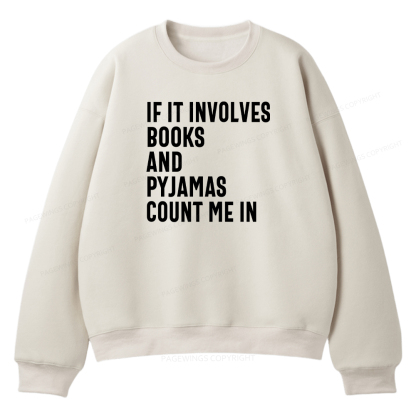 Pagewings If It Involves Books And Pyjamas Count Me Unisex Fleece Sweatshirt Set 