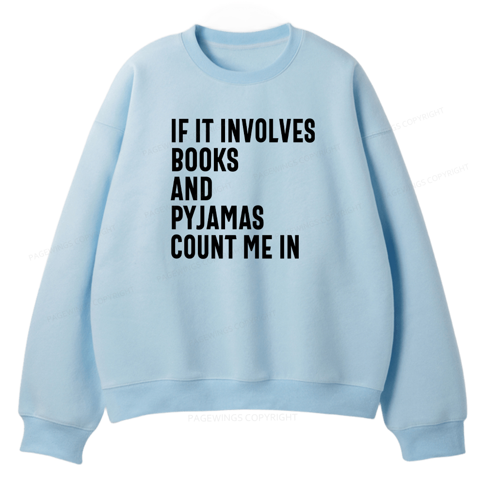 Pagewings If It Involves Books And Pyjamas Count Me Unisex Fleece Sweatshirt Set 