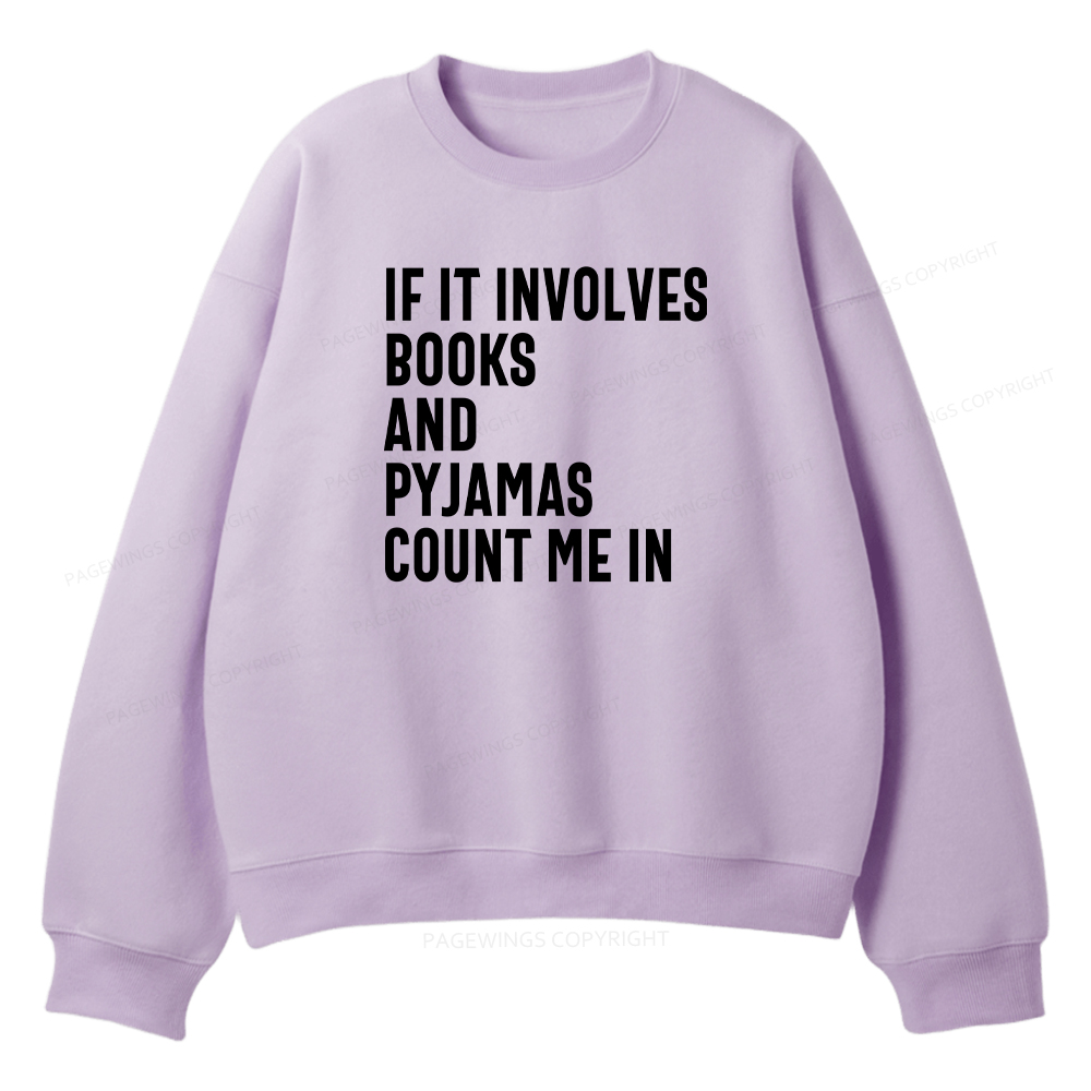 Pagewings If It Involves Books And Pyjamas Count Me Unisex Fleece Sweatshirt Set 