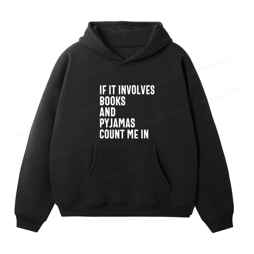 Pagewings If It Involves Books And Pyjamas Count Me Unisex Fleece Hoodie Set