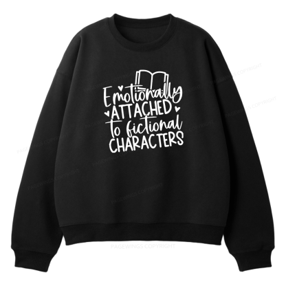 Pagewings Emotionally Attached To Fictional Characters Unisex Fleece Sweatshirt Set 