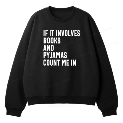 Pagewings If It Involves Books And Pyjamas Count Me Unisex Fleece Sweatshirt Set 