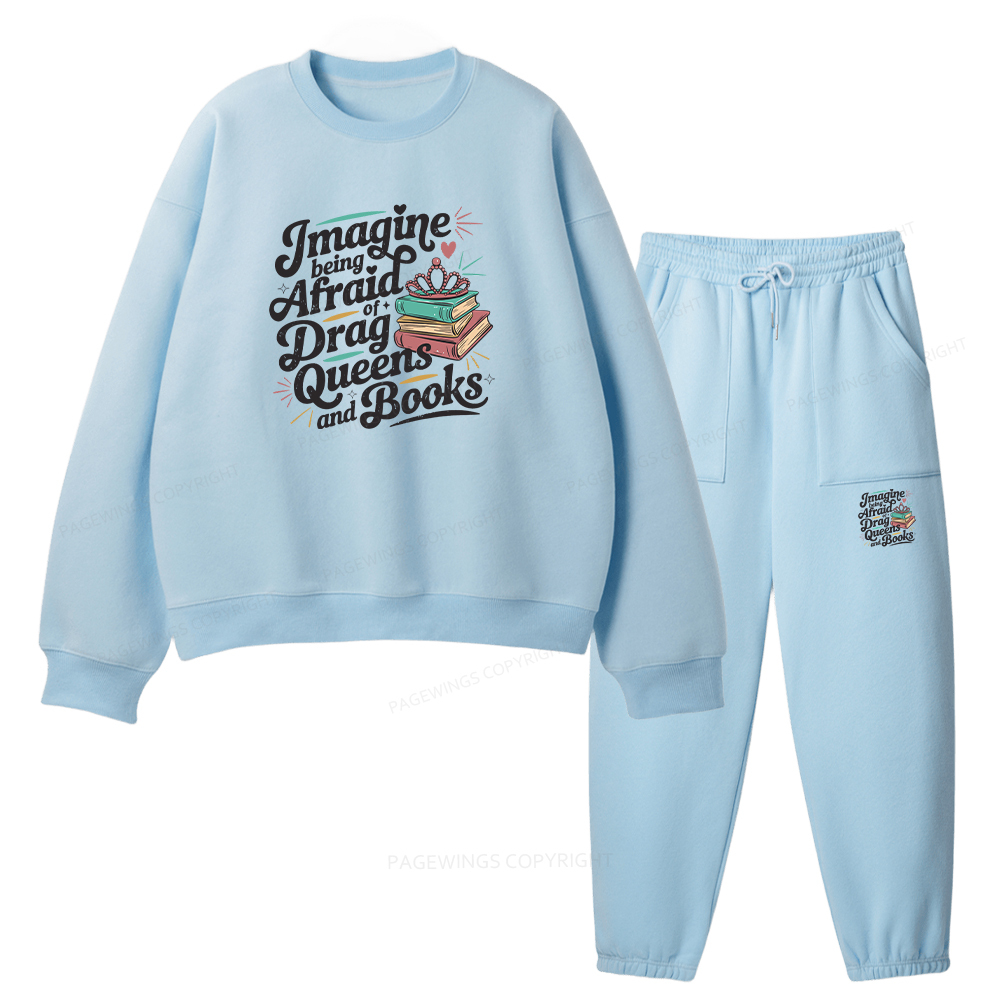 Pagewings Imagine Being Afraid Of Drag Queens And Books Unisex Fleece Sweatshirt Set 