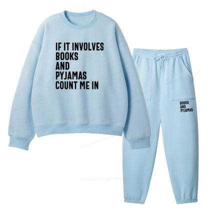 Pagewings If It Involves Books And Pyjamas Count Me Unisex Fleece Sweatshirt Set 